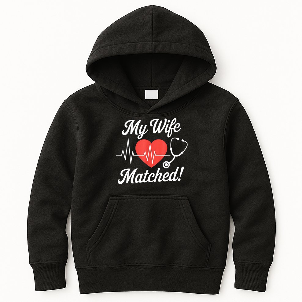 My Wife Matched Match Day 2025 Resident Medical Student Kids Hoodie