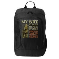 My Wife My Soldier Hero Funny Gift Proud Army Husband Military Spouse City Backpack