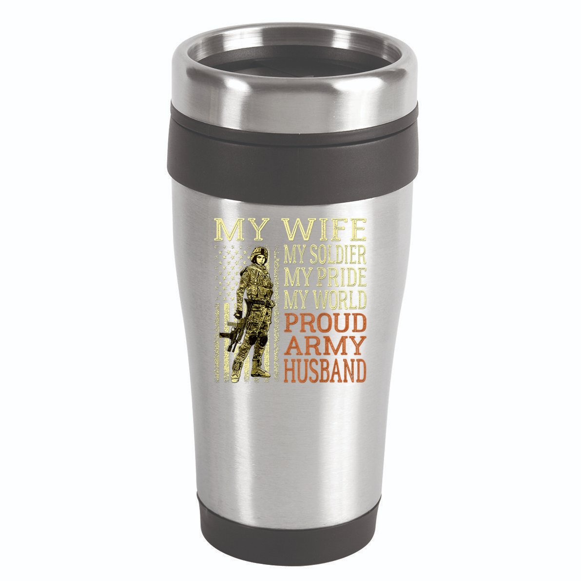 My Wife My Soldier Hero Funny Gift Proud Army Husband Military Spouse 16oz Travel Tumbler