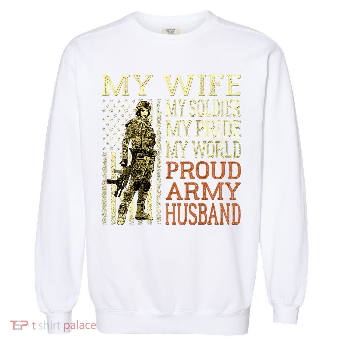 My Wife My Soldier Hero Funny Gift Proud Army Husband Military Spouse Garment-Dyed Sweatshirt