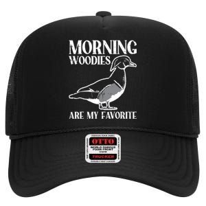 Morning Woody My Favorite Duck Hunting Funny Hunter High Crown Mesh Back Trucker Hat