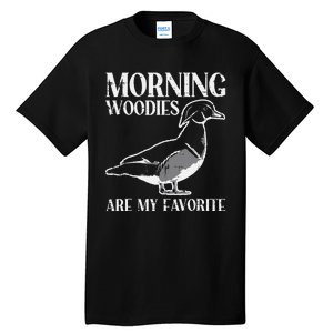 Morning Woody My Favorite Duck Hunting Funny Hunter Tall T-Shirt