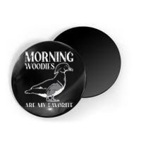 Morning Woody My Favorite Duck Hunting Funny Hunter Magnet