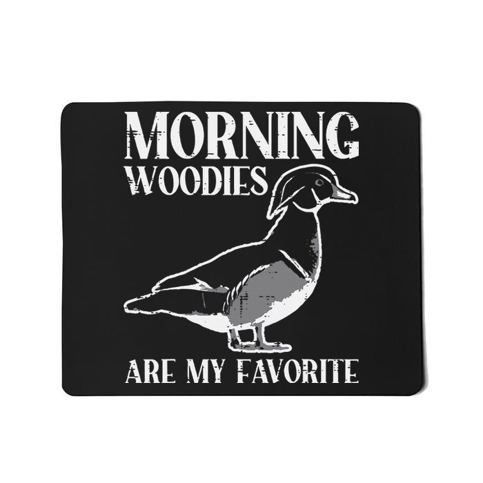 Morning Woody My Favorite Duck Hunting Funny Hunter Mousepad