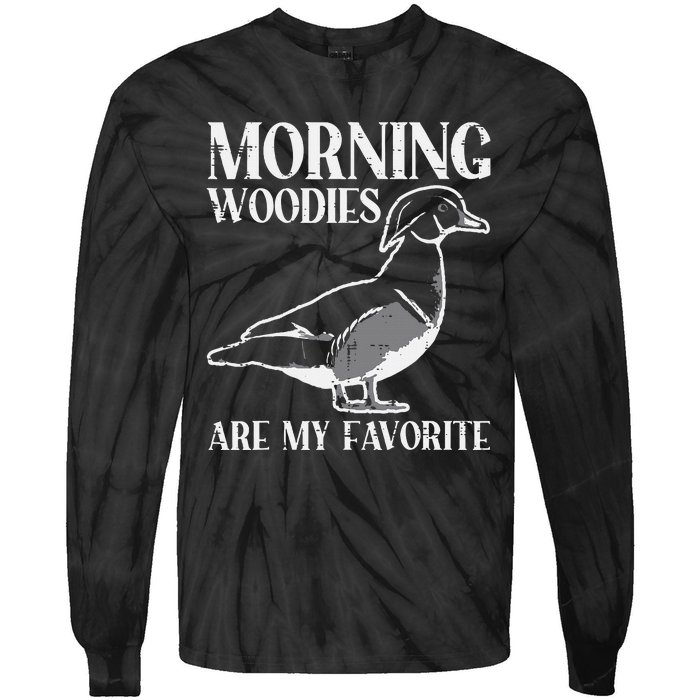 Morning Woody My Favorite Duck Hunting Funny Hunter Tie-Dye Long Sleeve Shirt