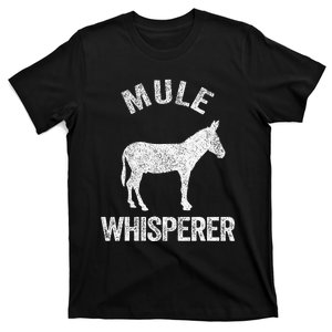 Mule Whisperer Mule Lover Funny  T-Shirt