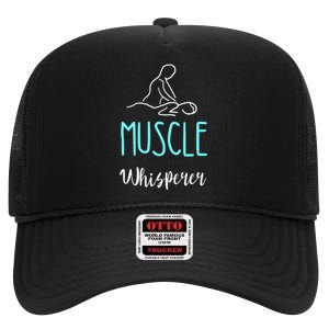 Muscle Whisperer Massage Therapist Spa Masseur Kneading High Crown Mesh Back Trucker Hat