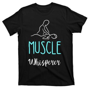 Muscle Whisperer Massage Therapist Spa Masseur Kneading T-Shirt