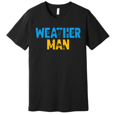 Meteorology Weather Man Meteorologist Storm Forecaster Premium T-Shirt