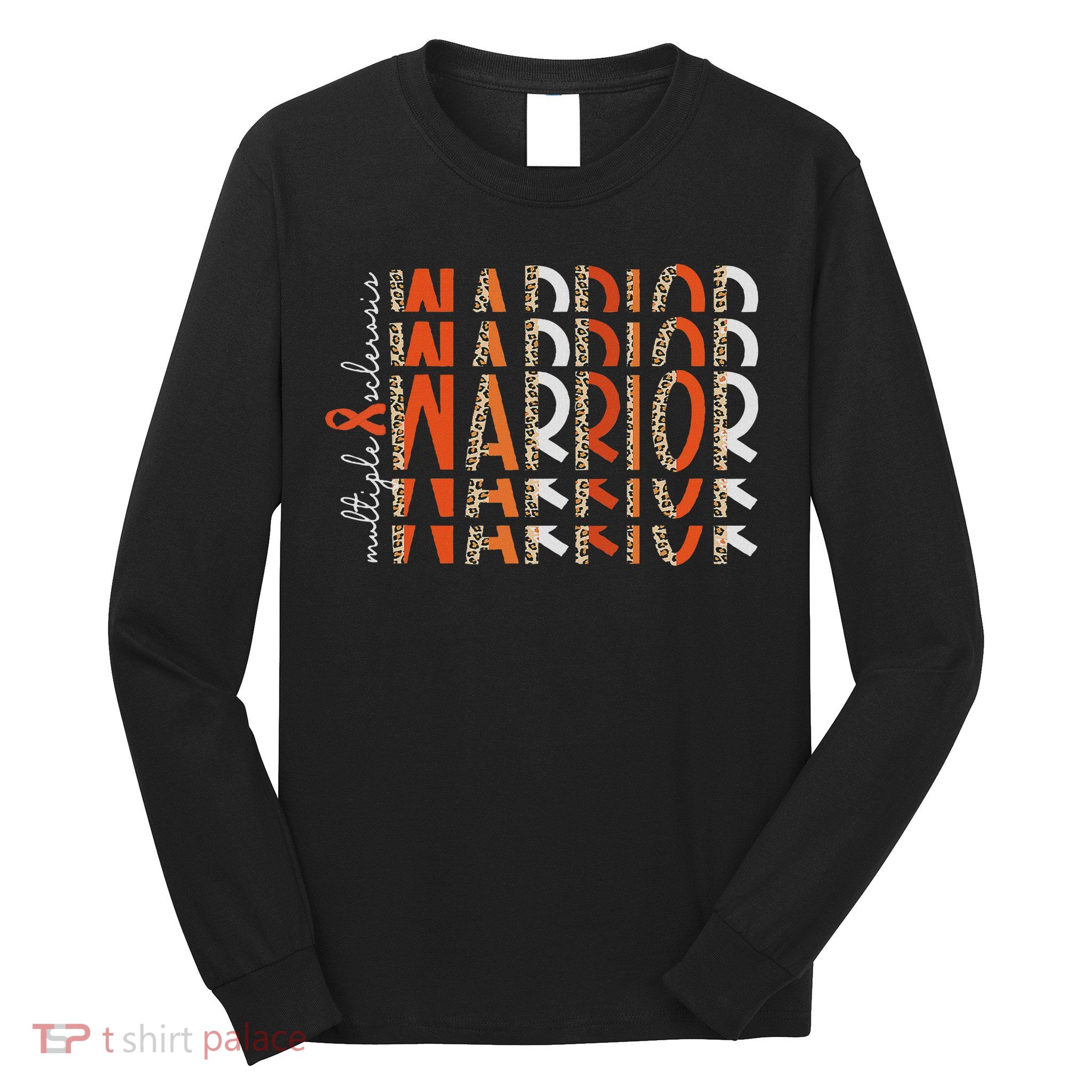 Ms Warrior Multiple Sclerosis Awareness Orange Ribbon Long Sleeve Shirt