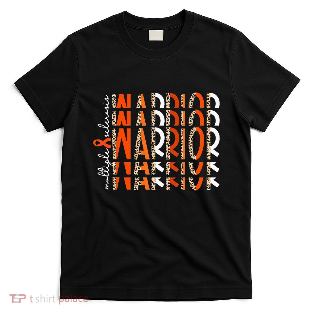 Ms Warrior Multiple Sclerosis Awareness Orange Ribbon T-Shirt