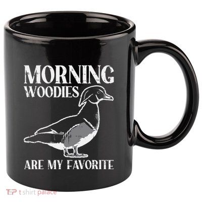 Morning Woody My Favorite Duck Hunting Funny Hunter 11oz C Handle Ceramic Mug