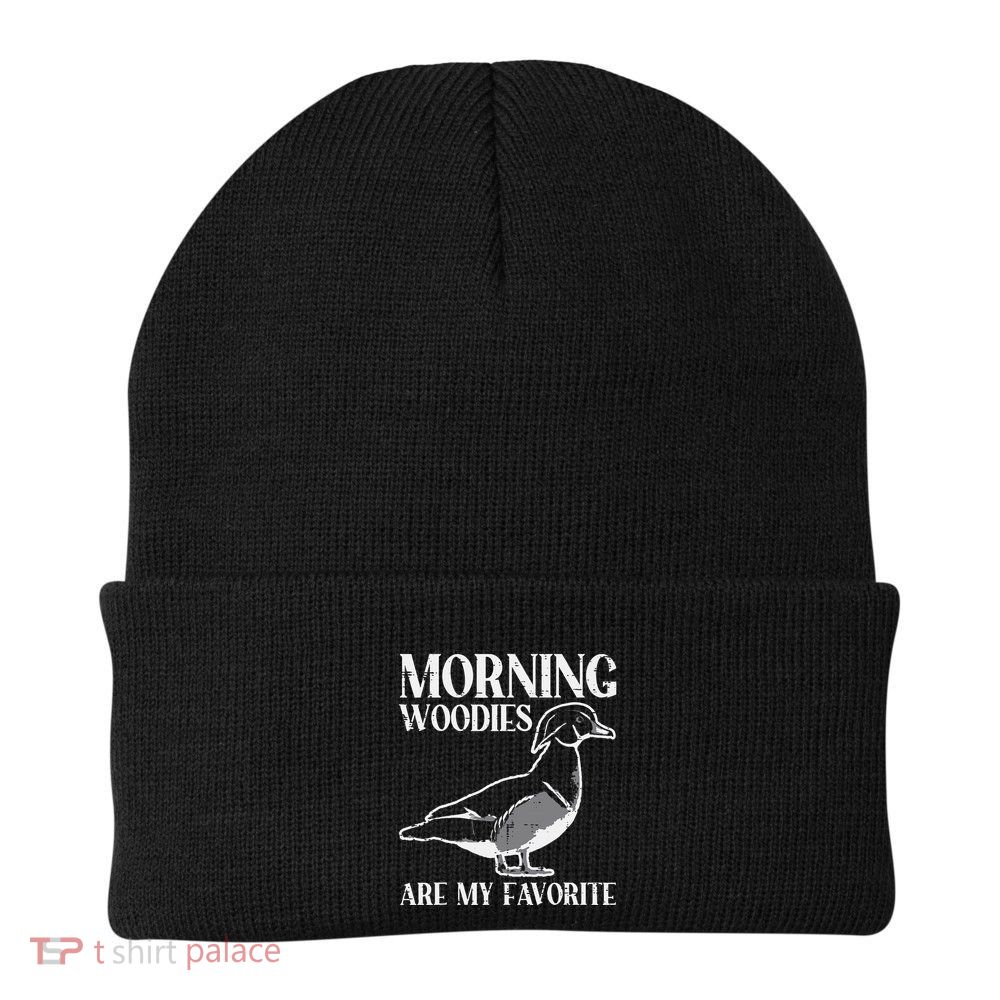 Morning Woody My Favorite Duck Hunting Funny Hunter Beanie
