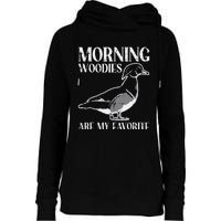 Morning Woody My Favorite Duck Hunting Funny Hunter Womens Funnel Neck Pullover Hood