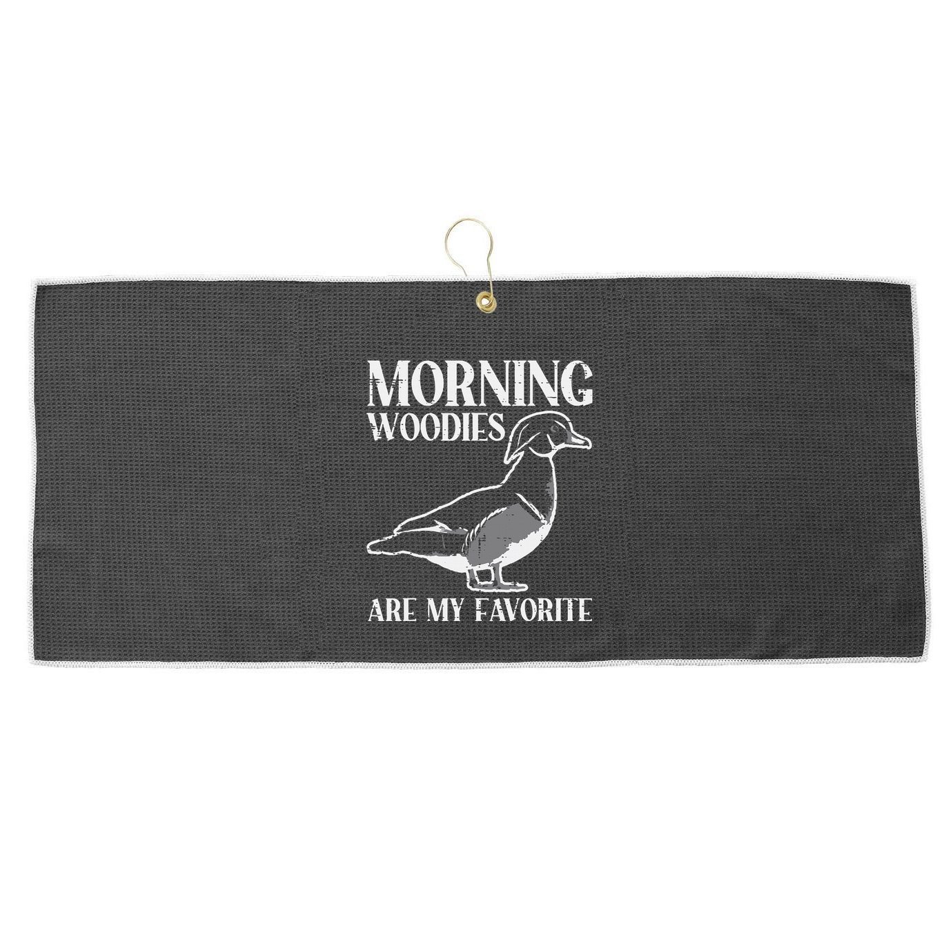 Morning Woody My Favorite Duck Hunting Funny Hunter Large Microfiber Waffle Golf Towel