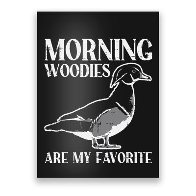 Morning Woody My Favorite Duck Hunting Funny Hunter Poster