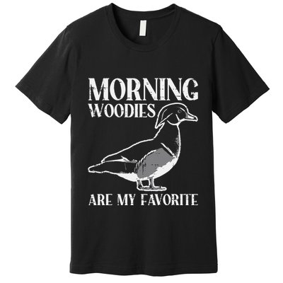 Morning Woody My Favorite Duck Hunting Funny Hunter Premium T-Shirt