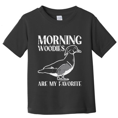 Morning Woody My Favorite Duck Hunting Funny Hunter Toddler T-Shirt