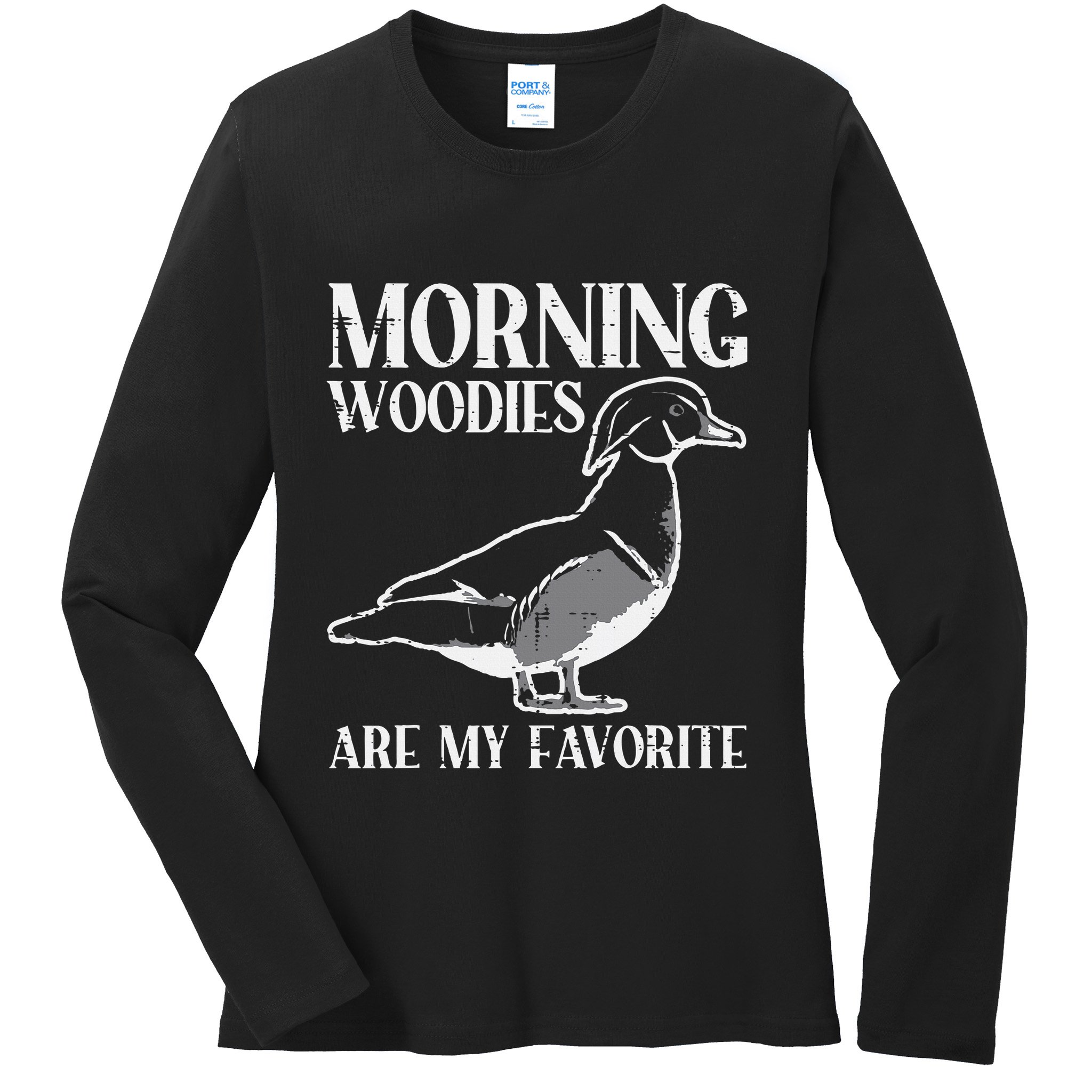 Morning Woody My Favorite Duck Hunting Funny Hunter Ladies Long Sleeve Shirt