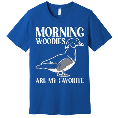 Morning Woody My Favorite Duck Hunting Funny Hunter Gift Premium T-Shirt