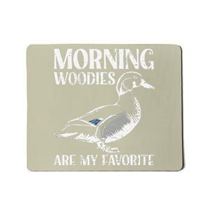 Morning Woody My Favorite Duck Hunting Funny Hunter Mousepad