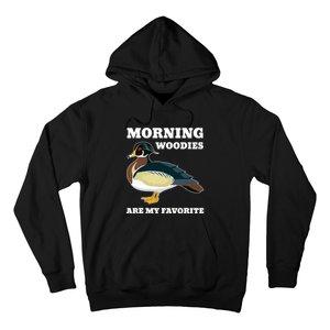 Morning Woody My Favorite Duck Hunting Funny Hunter Hoodie