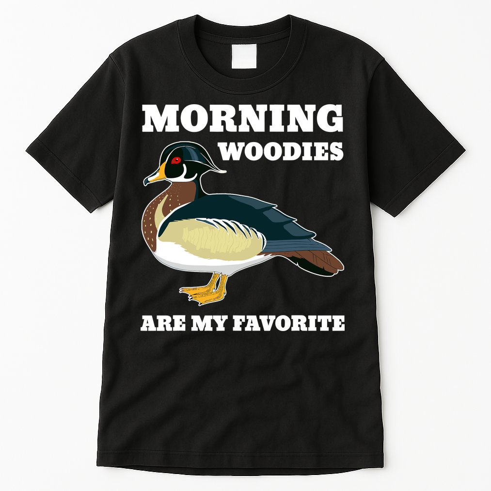Morning Woody My Favorite Duck Hunting Funny Hunter Tall T-Shirt