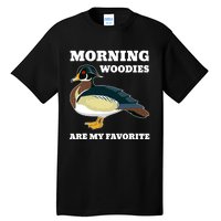 Morning Woody My Favorite Duck Hunting Funny Hunter Tall T-Shirt