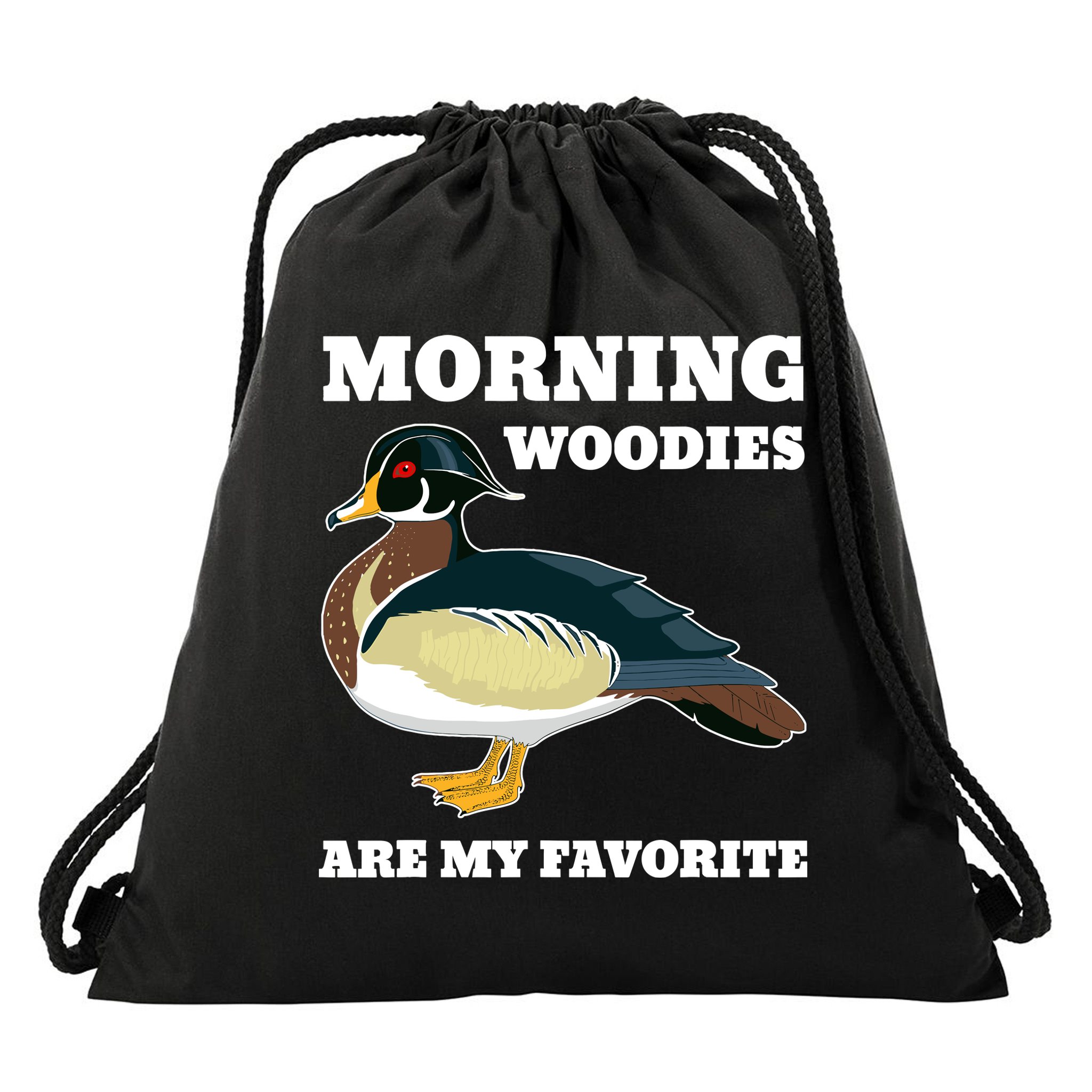 Morning Woody My Favorite Duck Hunting Funny Hunter Drawstring Bag