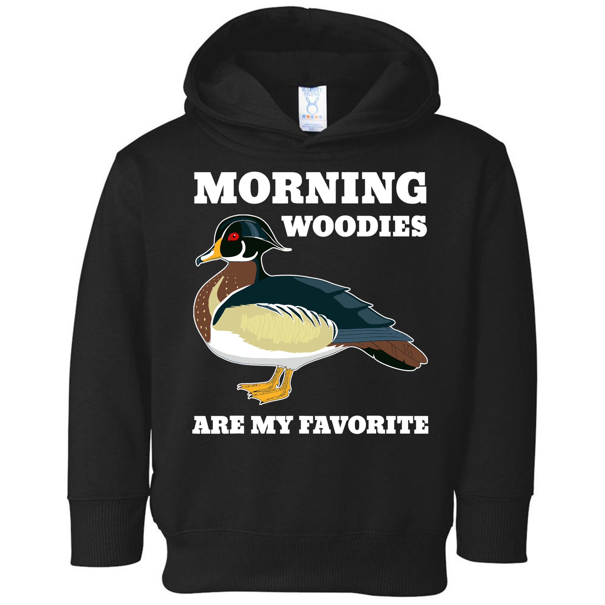 Morning Woody My Favorite Duck Hunting Funny Hunter Toddler Hoodie