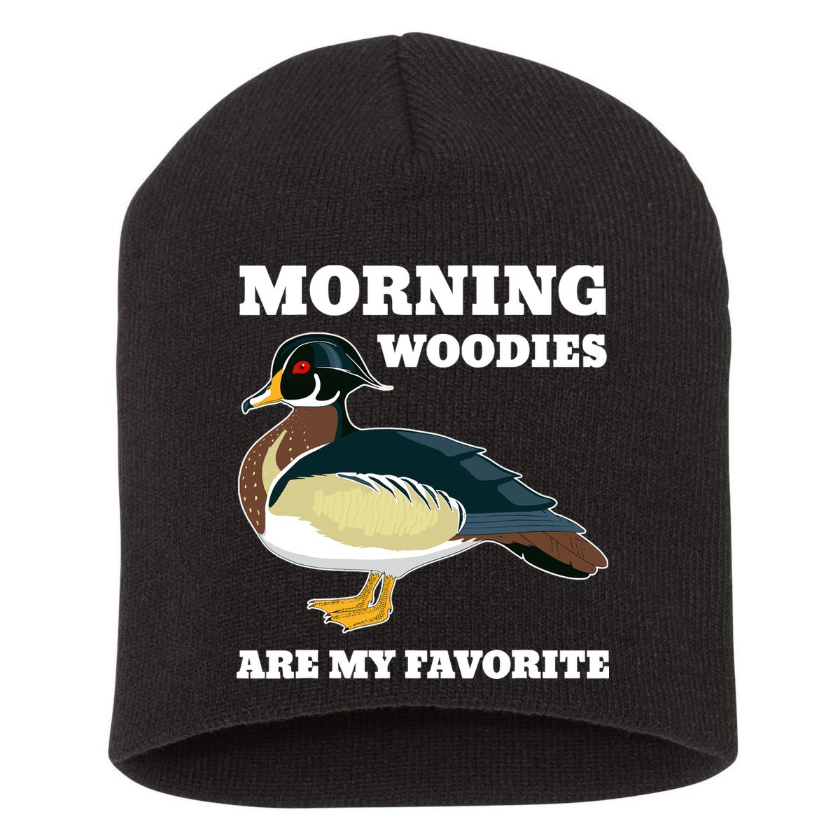 Morning Woody My Favorite Duck Hunting Funny Hunter Short Acrylic Beanie