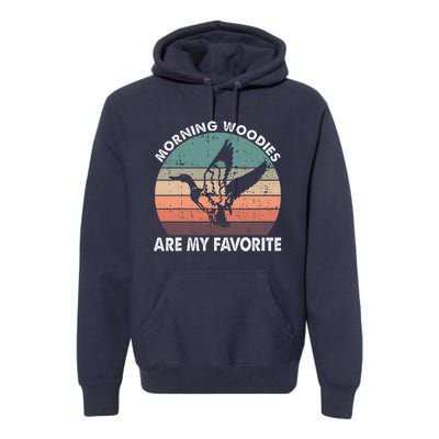 Morning Woody My Favorite Duck Hunting Funny Hunter Premium Hoodie