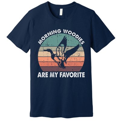 Morning Woody My Favorite Duck Hunting Funny Hunter Premium T-Shirt