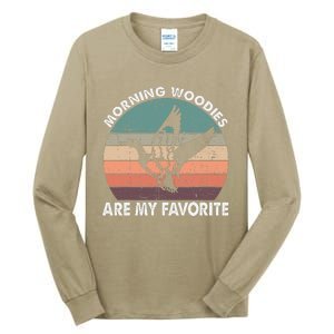 Morning Woody My Favorite Duck Hunting Funny Hunter Tall Long Sleeve T-Shirt