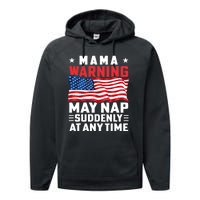 Mama Warning May Nap Suddenly At Any Time American Flag Performance Fleece Hoodie