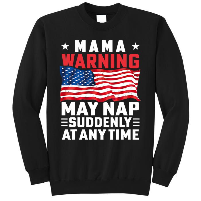 Mama Warning May Nap Suddenly At Any Time American Flag Sweatshirt