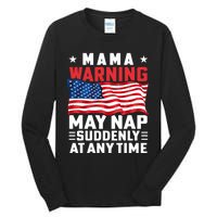 Mama Warning May Nap Suddenly At Any Time American Flag Tall Long Sleeve T-Shirt