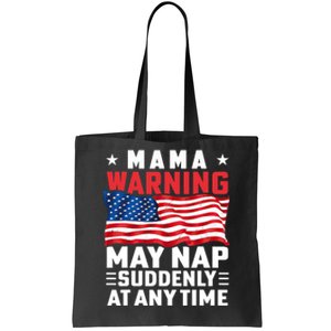 Mama Warning May Nap Suddenly At Any Time American Flag Tote Bag