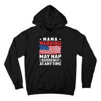 Mama Warning May Nap Suddenly At Any Time American Flag Tall Hoodie