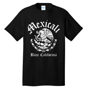 Mexicali With Mexican Emblem Mexicali Tall T-Shirt