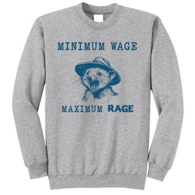 Minimum Wage Maximum Rage Vintage Opossum Meme Possum Lover Tall Sweatshirt