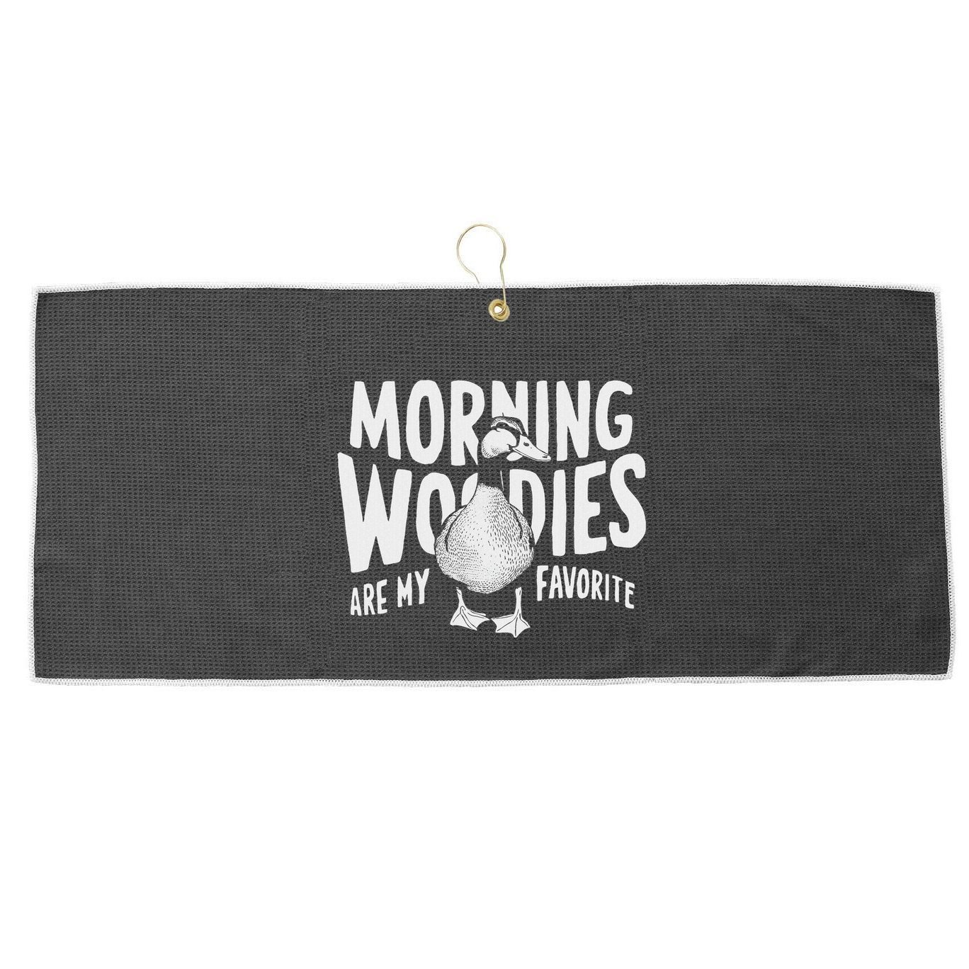 Morning Woody My Favorite Duck Hunting Funny Hunter Large Microfiber Waffle Golf Towel