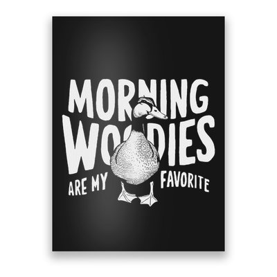 Morning Woody My Favorite Duck Hunting Funny Hunter Poster