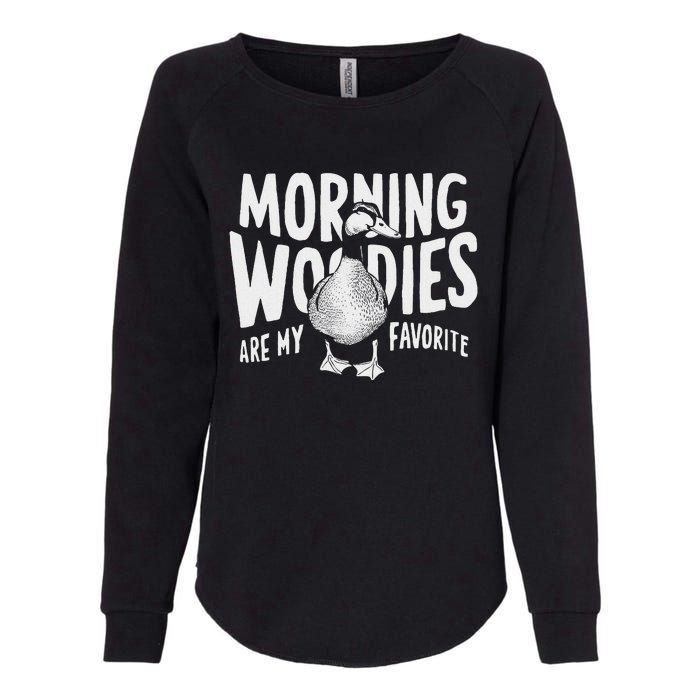 Morning Woody My Favorite Duck Hunting Funny Hunter Womens California Wash Sweatshirt