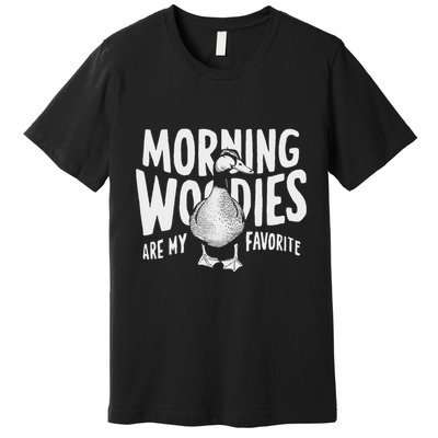 Morning Woody My Favorite Duck Hunting Funny Hunter Premium T-Shirt