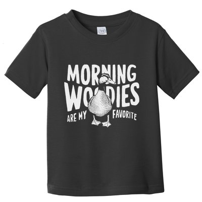 Morning Woody My Favorite Duck Hunting Funny Hunter Toddler T-Shirt