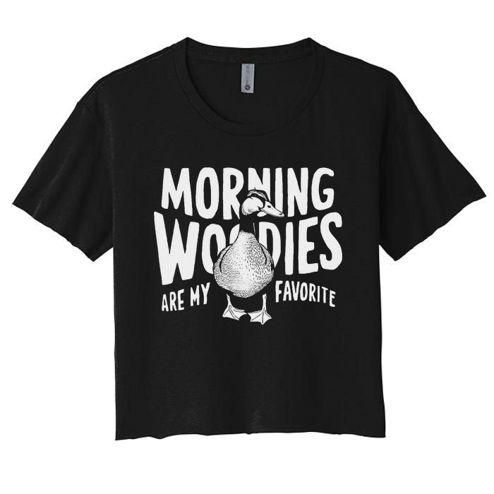 Morning Woody My Favorite Duck Hunting Funny Hunter Women's Crop Top Tee