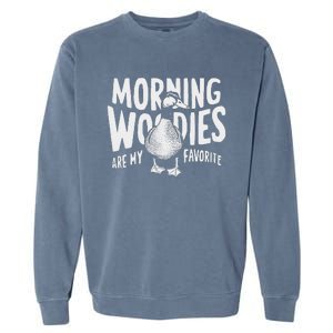 Morning Woody My Favorite Duck Hunting Funny Hunter Garment-Dyed Sweatshirt