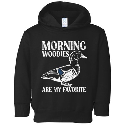 Morning Woody My Favorite Duck Hunting Funny Hunter Toddler Hoodie