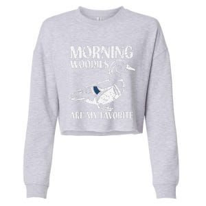 Morning Woody My Favorite Duck Hunting Funny Hunter Cropped Pullover Crew